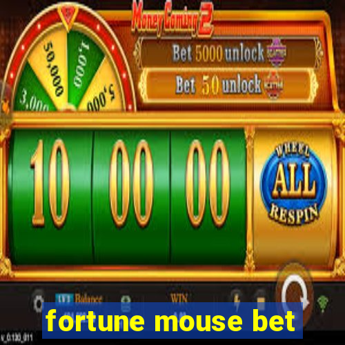 fortune mouse bet